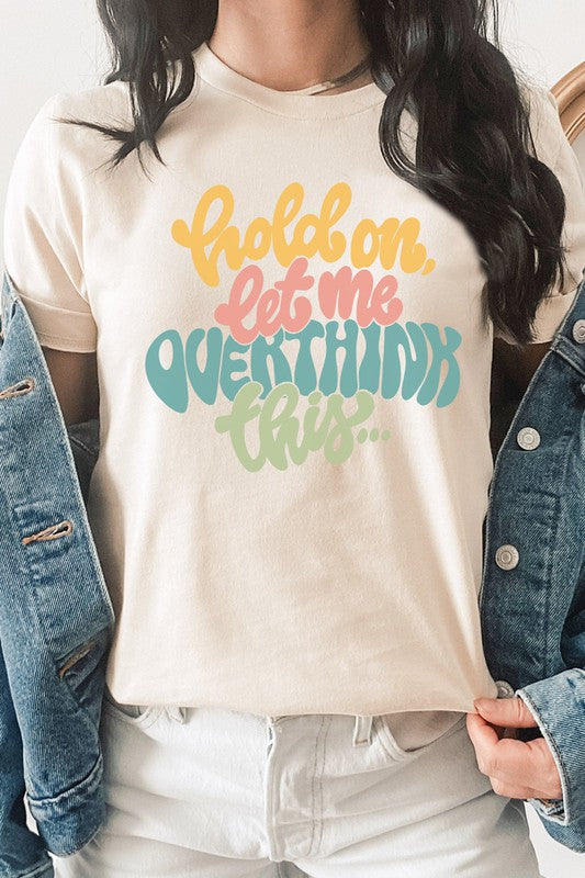 Pastel Hold On Let Me Overthink This Graphic Tee