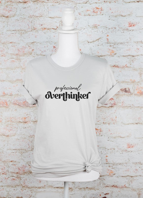 professional overthinker Graphic Tee