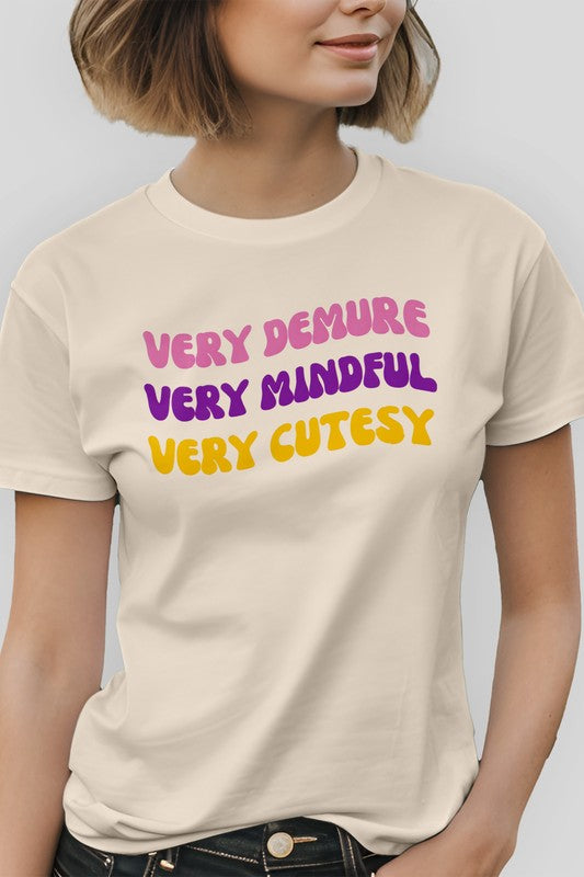 Very Demure, Very Mindful, Very Cutesy, Graphic Tee