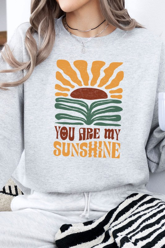 You Are My Sunshine Fleece Sweatshirt