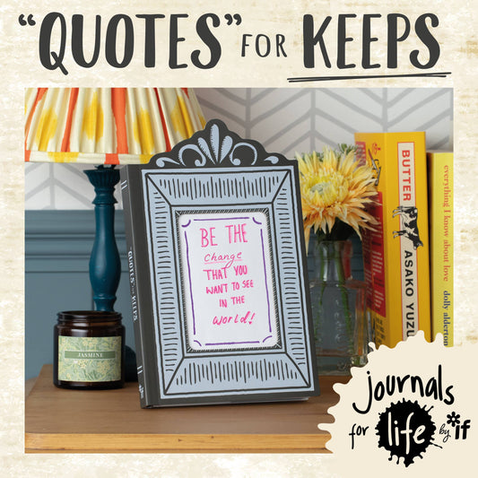 A framed quote card reading “BE THE Change THAT YOU WANT TO SEE IN THE World!” styled on a tabletop beside a blue lamp base, a candle jar, yellow books, and a flower, with the headline “QUOTES FOR KEEPS” and a “Journals for life by Jiff” logo.