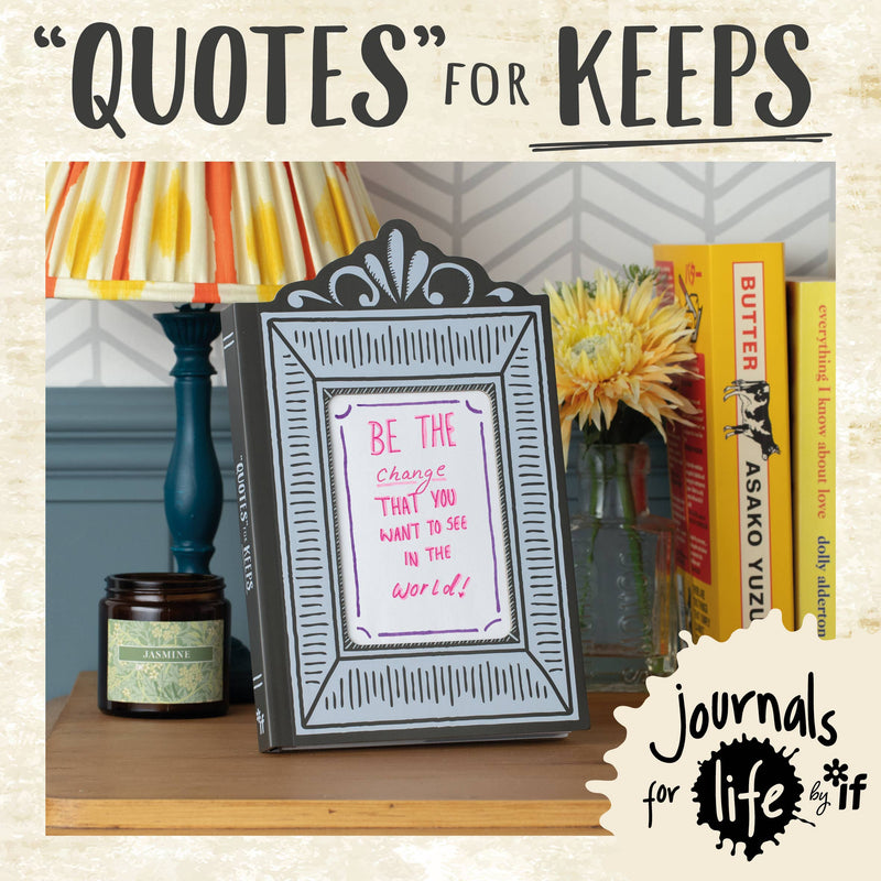 A framed quote card reading “BE THE Change THAT YOU WANT TO SEE IN THE World!” styled on a tabletop beside a blue lamp base, a candle jar, yellow books, and a flower, with the headline “QUOTES FOR KEEPS” and a “Journals for life by Jiff” logo.
