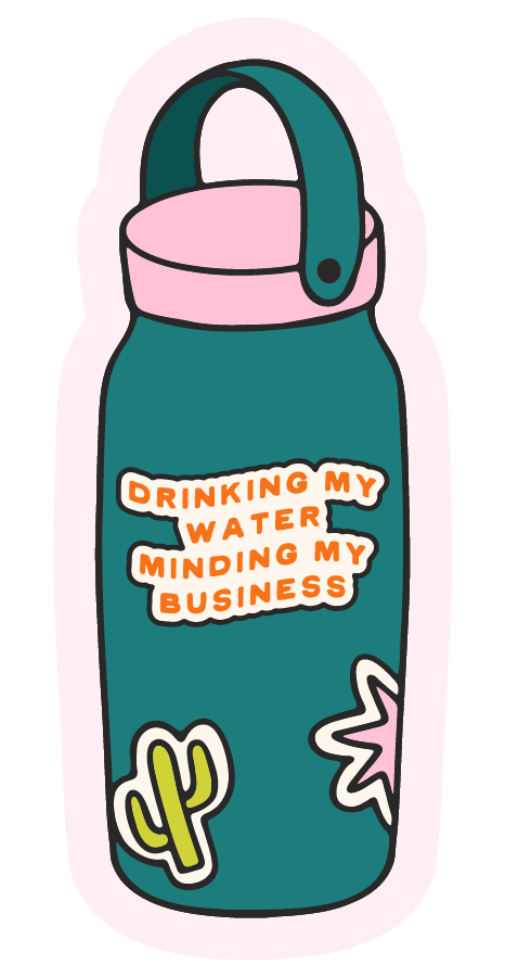 Drinking My Water Minding My Business Sticker