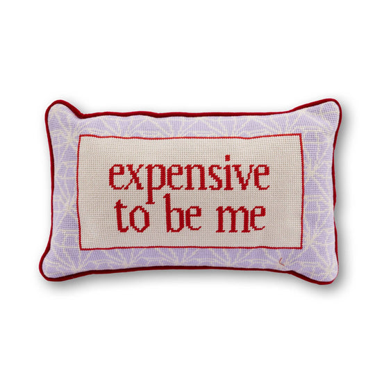 Expensive To Be Me Needlepoint Pillow - Jennie Dots 