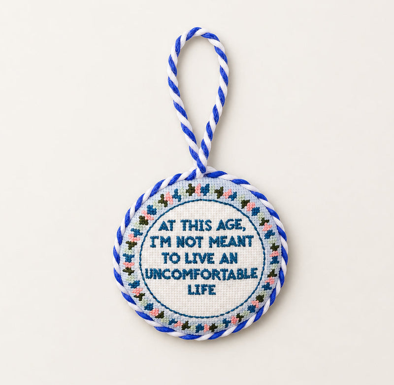 Furbish Studio - Needlepoint Ornament - Uncomfortable Life