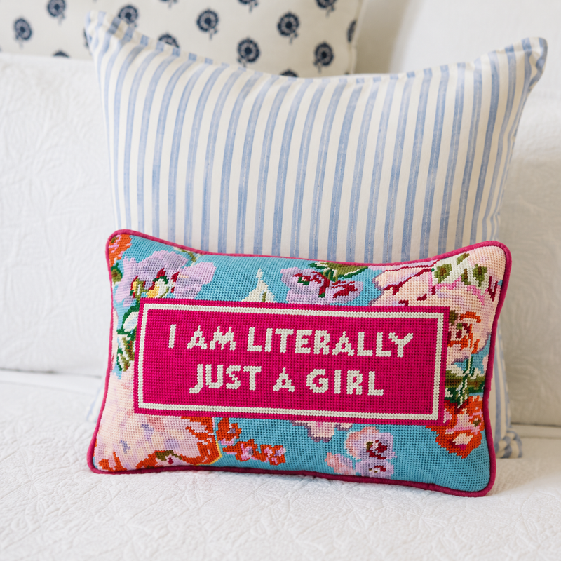 Furbish Studio - “I Am Literally Just A Girl” Needlepoint Pillow