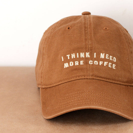 Alphabet Bags - I Think I Need More Coffee - Cotton Baseball Cap