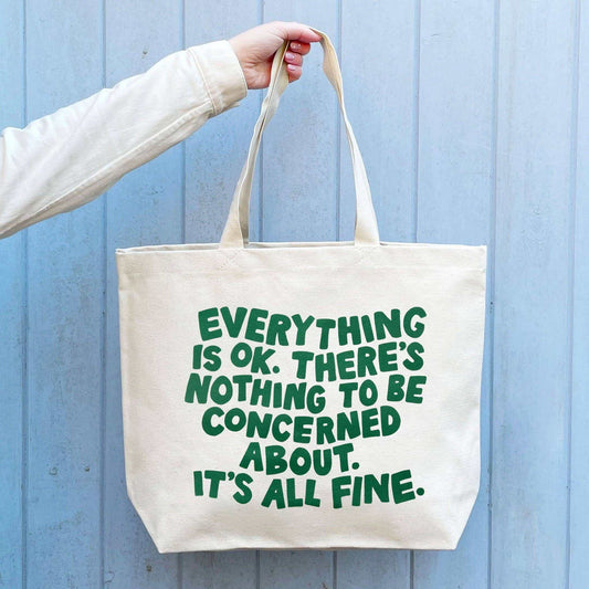 Big canvas tote bag with "Everything is OK" design in green ink.