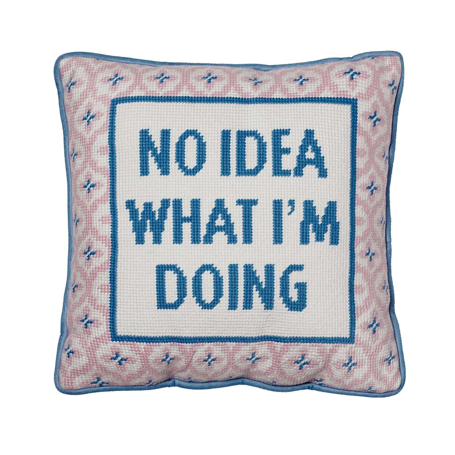 No Idea What I'm Doing embroidered needlepoint pillow, 12x12", poly cotton velvet.