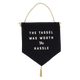 Worth the Hassle Canvas Banner - Jennie Dots
